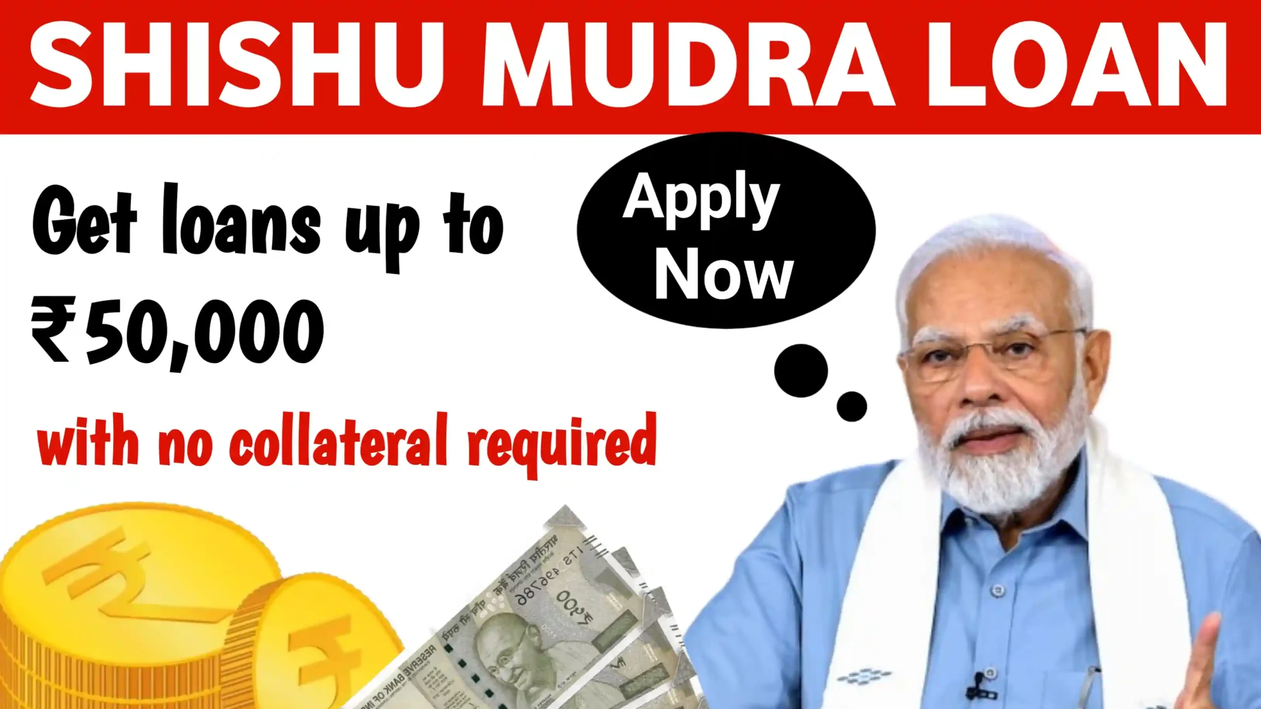 Promotional image for Shishu Mudra Loan Yojana featuring Prime Minister Narendra Modi. The image highlights that the scheme offers loans up to ₹50,000 with no collateral required. Text includes 'Apply Now' and graphics of Indian rupee coins and banknotes